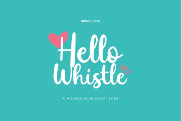 Hello Whistle: A Playful, Modern Script Font for Handmade Brands