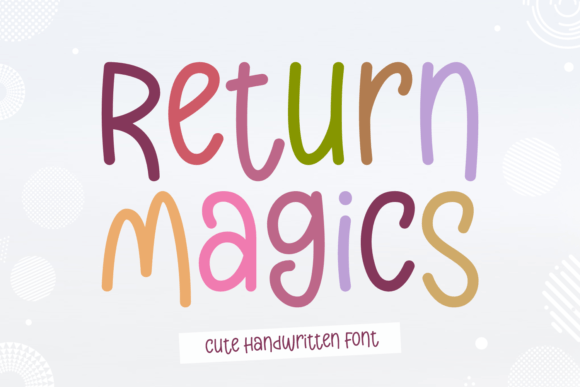 Return Magics: A Handwritten Font That Feels Like a Quiet Conversation